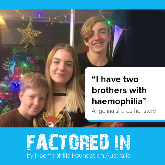 I have two brothers with haemophilia