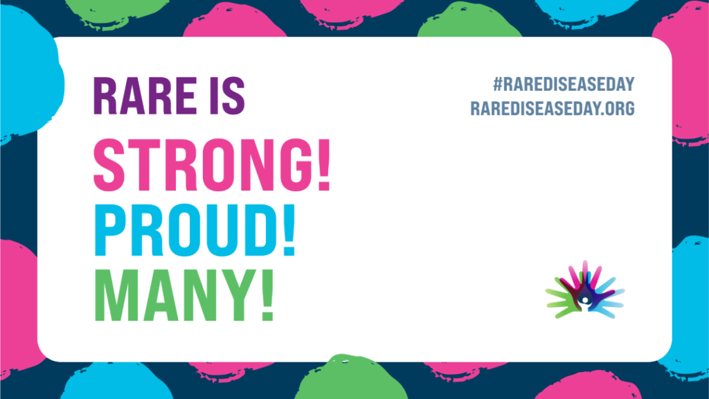 Rare Disease Day. Rare is strong proud many